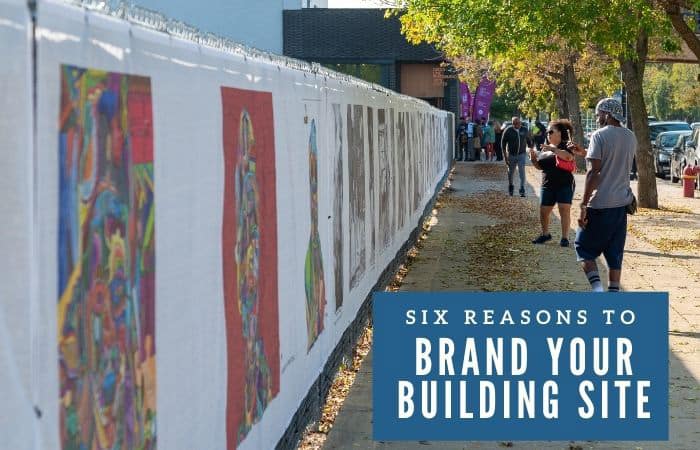 Six Reasons to Brand Your Building Site